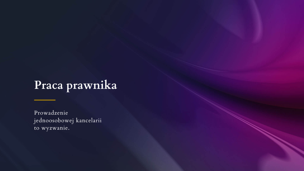 Wyzwania w pracy Prawnika